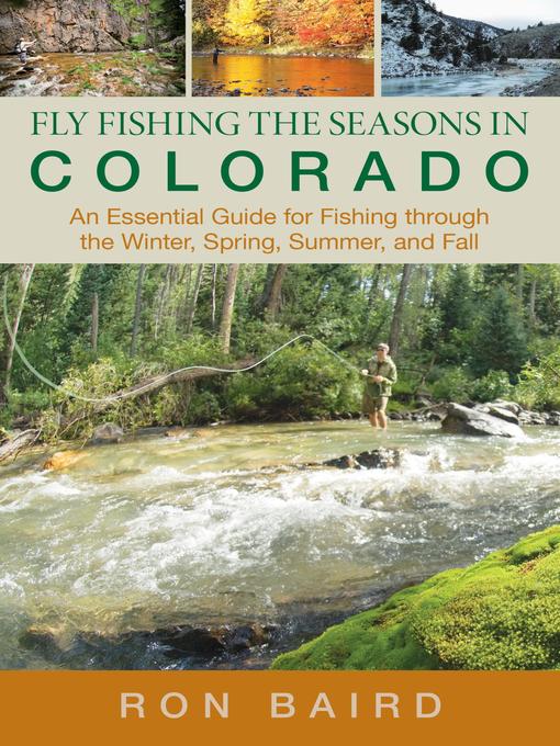 Title details for Fly Fishing the Seasons in Colorado by Ron Baird - Available